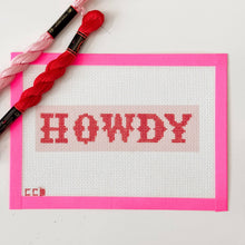 Load image into Gallery viewer, Howdy Needlepoint