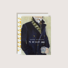 Load image into Gallery viewer, Happy Birthday Ye Ol' Salty Dog Greeting Card
