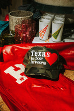 Load image into Gallery viewer, Texas is for Lovers Trucker Hat
