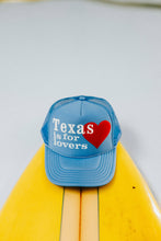 Load image into Gallery viewer, Texas is for Lovers Trucker Hat
