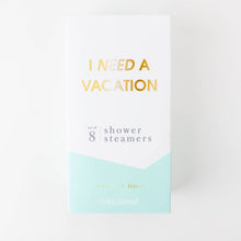 Load image into Gallery viewer, I Need a Vacation Shower Shower Steamers
